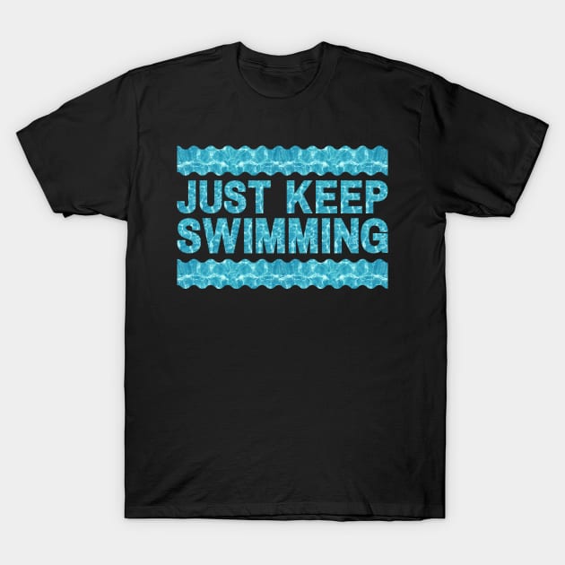 Just Keep Swimming T-Shirt by Caregiverology